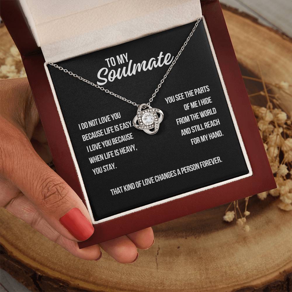To My Soulmate Love Knot Necklace | When Life Is Heavy You Stay