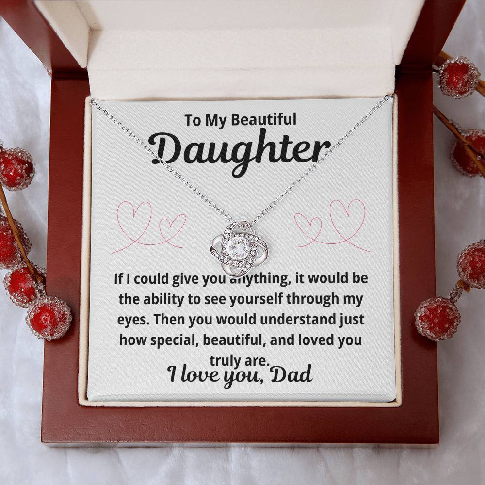To Daughter from Dad "If I Could Give You Anything.." Love Knot Necklace