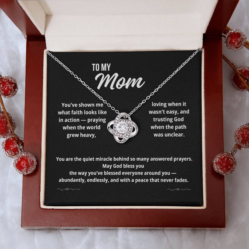 To My Mom "You Are The Quiet Miracle.."  Love Knot Necklace
