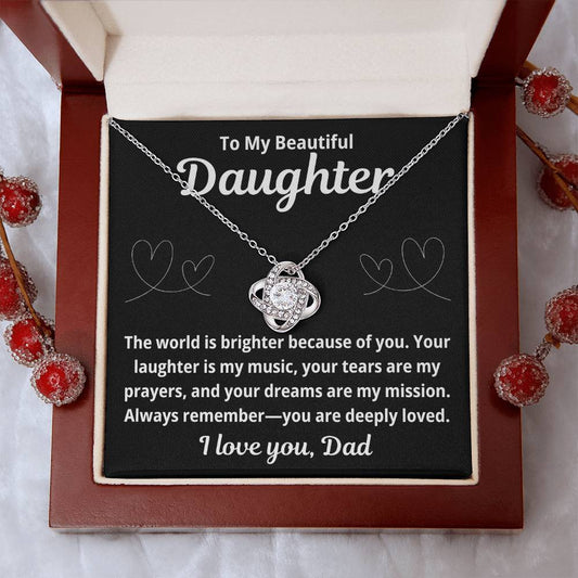 To Daughter From Dad " The World Is Brighter Because of You.." Love Knot Necklace