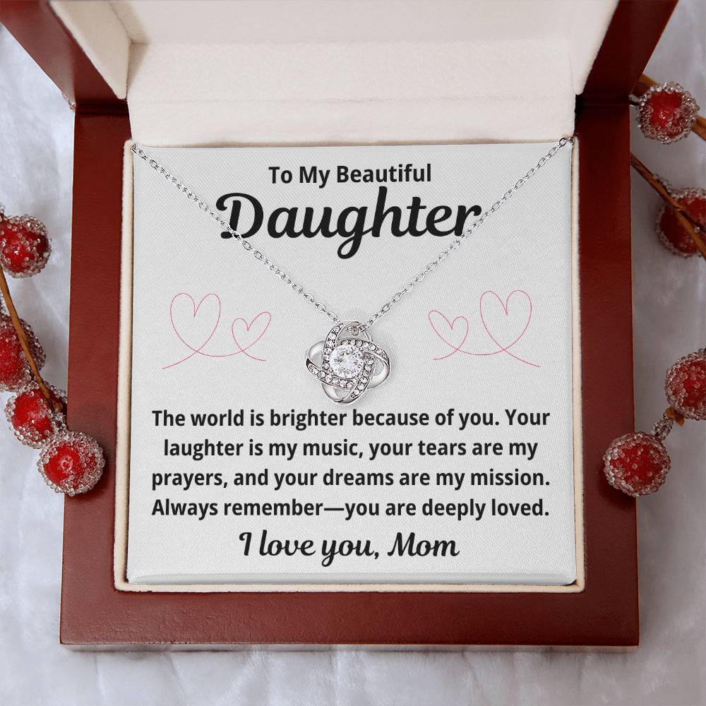 To Daughter from Mom "The World Is Brighter.." Love Knot Necklace