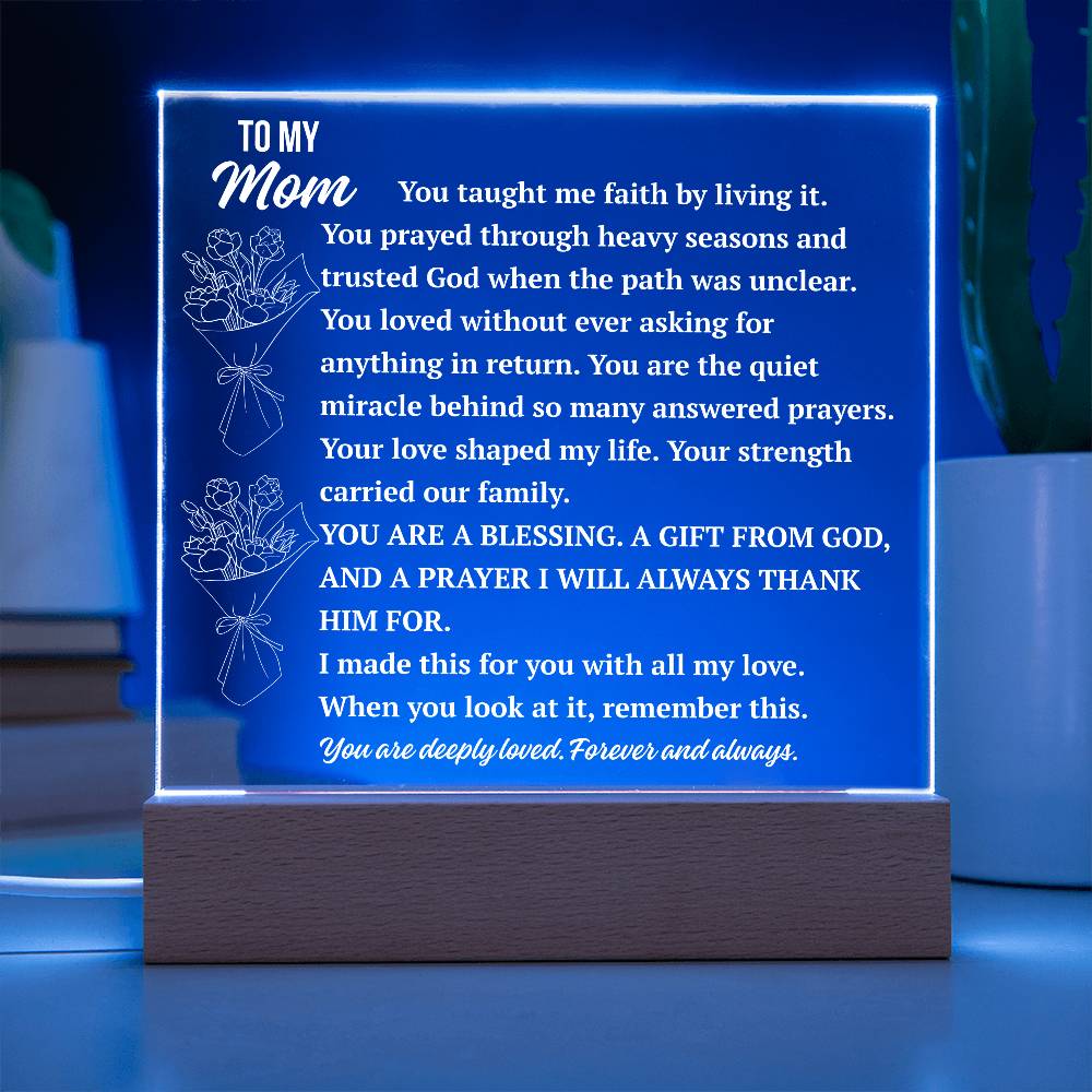 To My Mom Acrylic Plaque | You Taught Me Faith by Living It