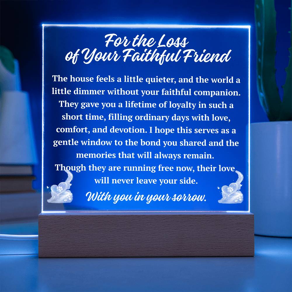For the Loss of Your Faithful Friend Acrylic Plaque | Pet Memorial Gift