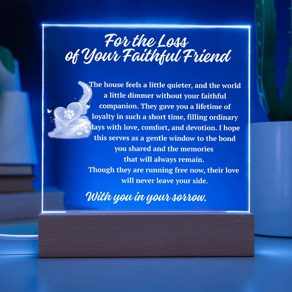 For the Loss of Your Faithful Friend Acrylic Plaque | Pet Memorial Gift