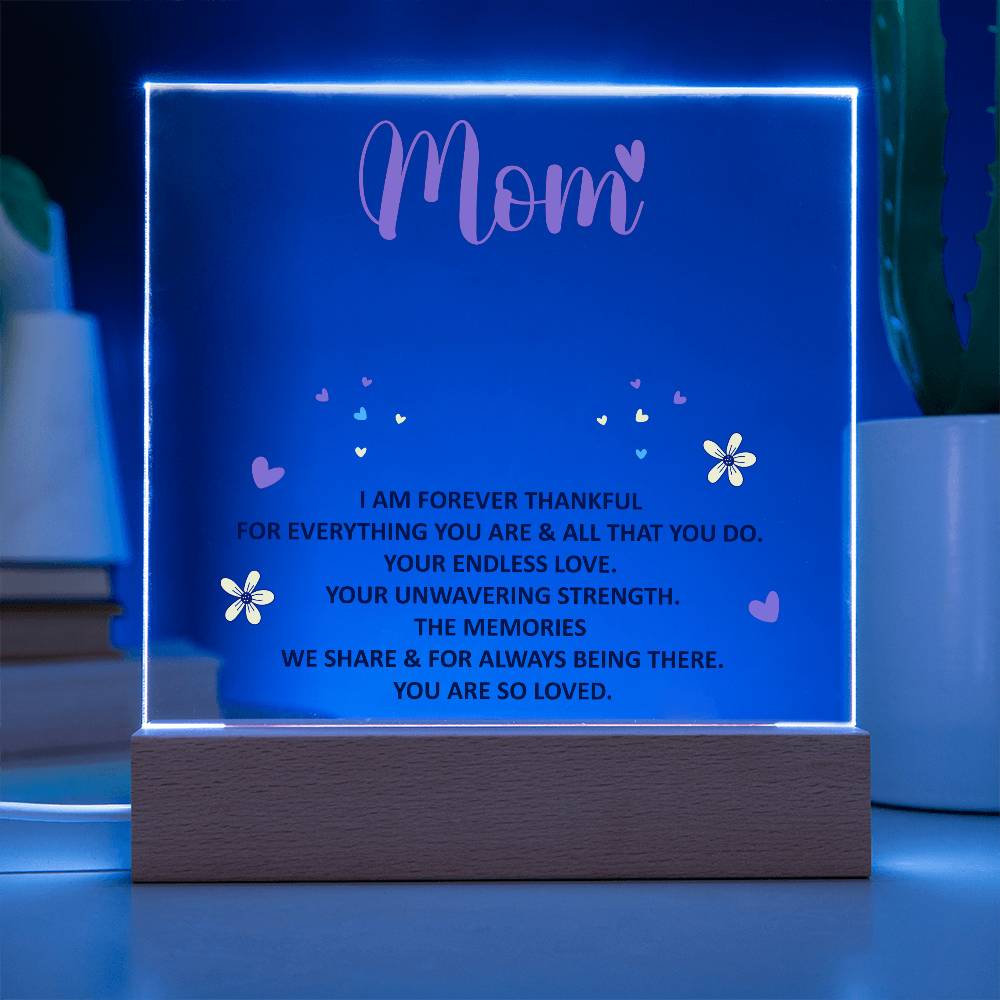 To My Mom "Mom, I Am Forever Thankful..." Acrylic Plaque With Lighted Base