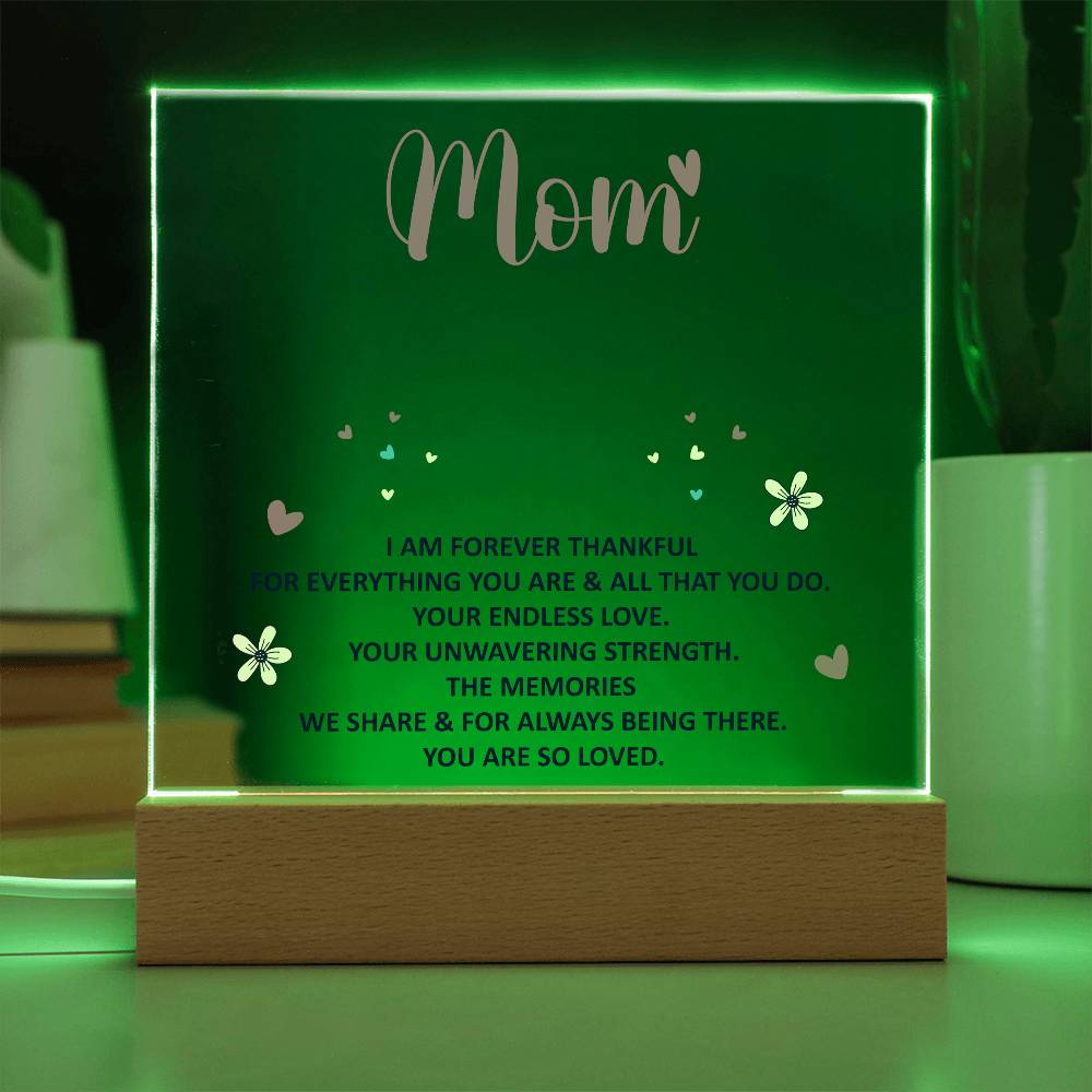 To My Mom "Mom, I Am Forever Thankful..." Acrylic Plaque With Lighted Base