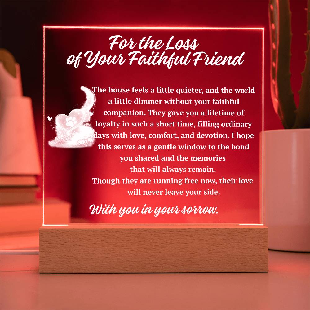 For the Loss of Your Faithful Friend Acrylic Plaque | Pet Memorial Gift