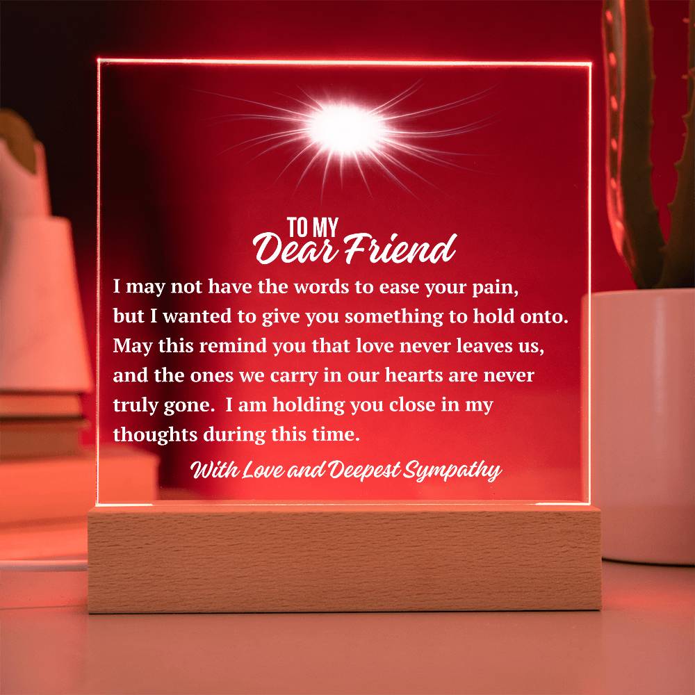 To My Dear Friend Acrylic Plaque | With Deepest Sympathy