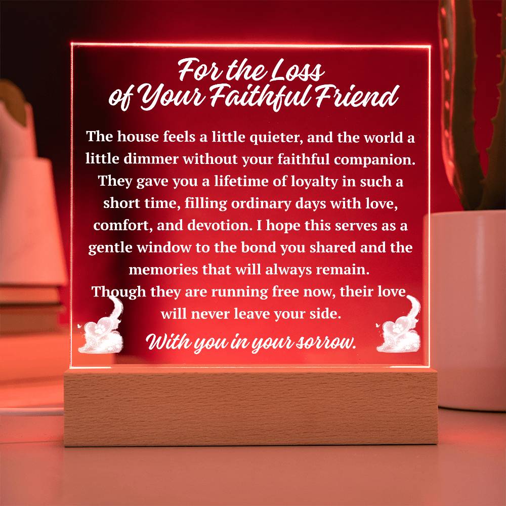 For the Loss of Your Faithful Friend Acrylic Plaque | Pet Memorial Gift