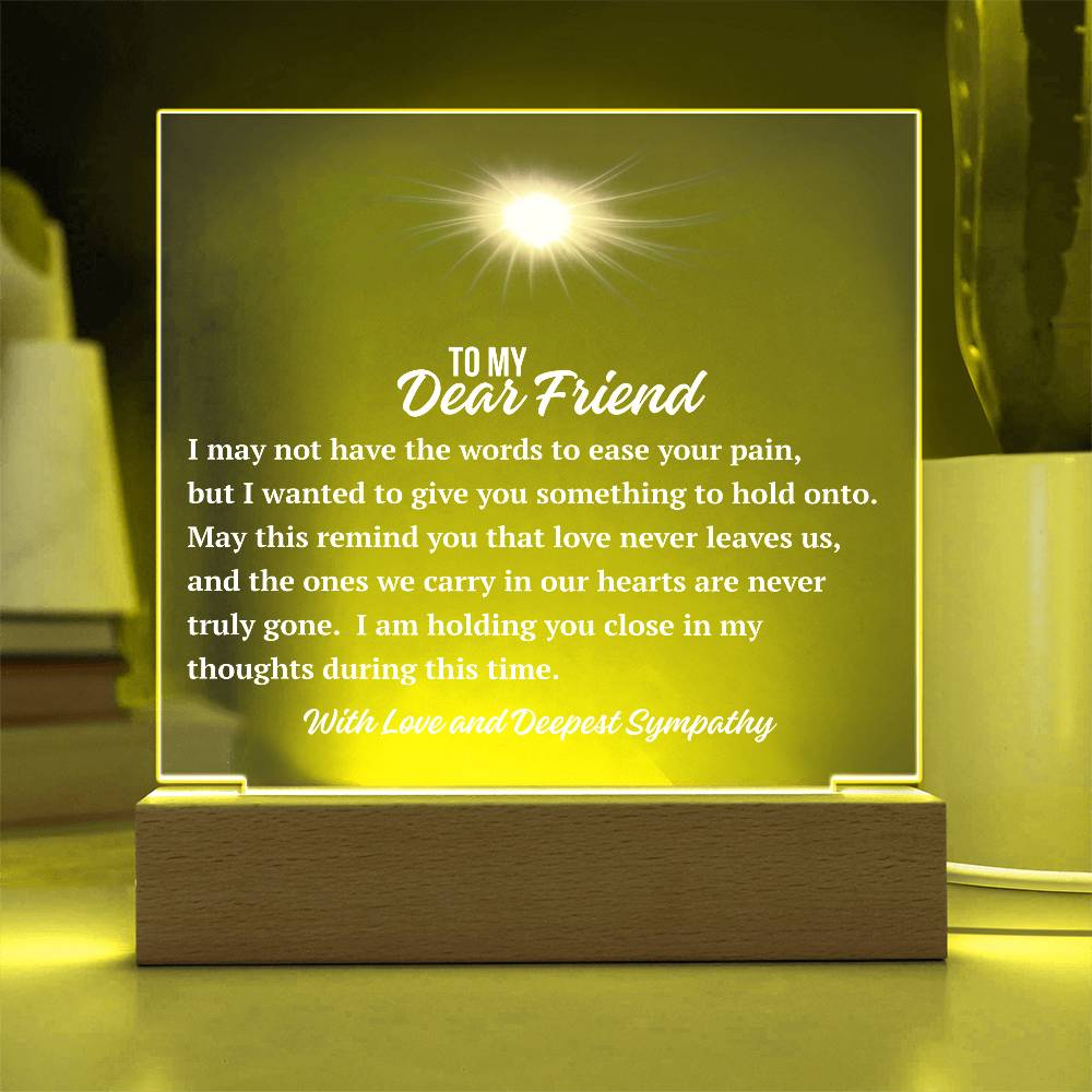 To My Dear Friend Acrylic Plaque | With Deepest Sympathy