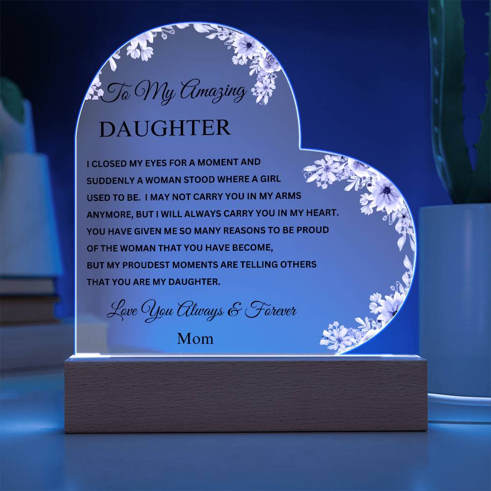 To My Daughter "I Closed My Eyes for a Moment.." Love Mom - Acrylic Heart Plaque With Lighted Base