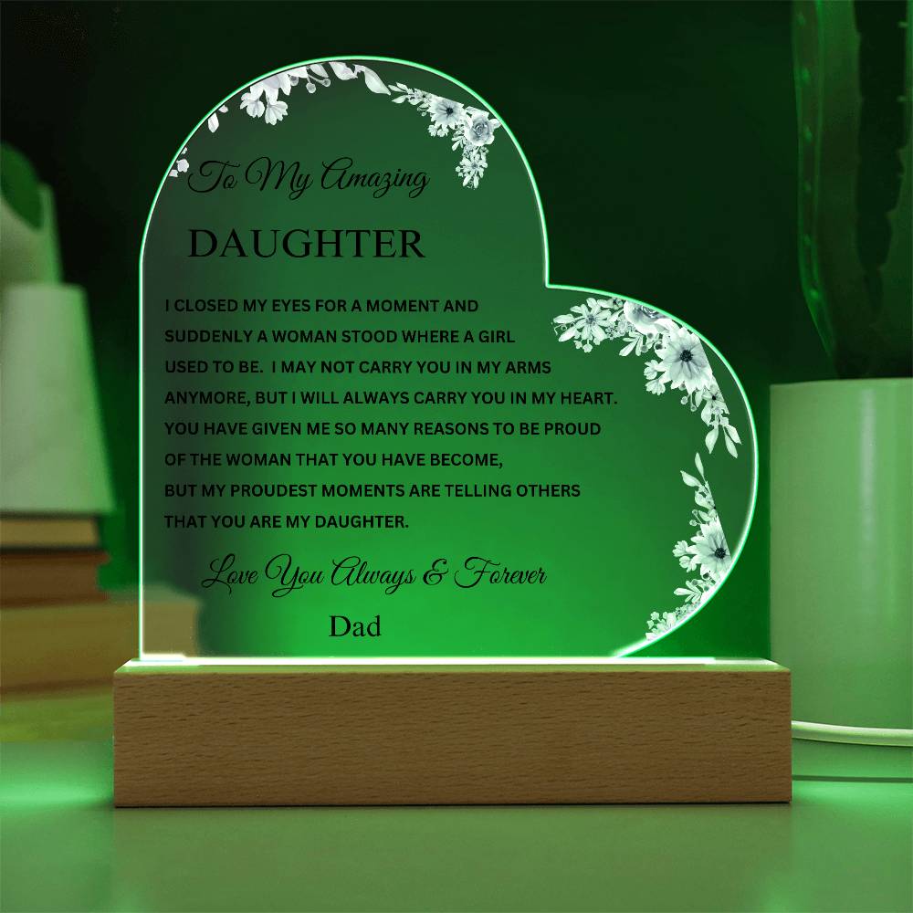 To My Daughter "I Closed My Eyes for a Moment.." Love Dad - Acrylic Heart Plaque With Lighted Base