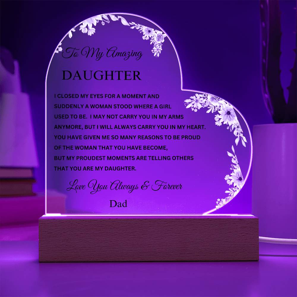 To My Daughter "I Closed My Eyes for a Moment.." Love Dad - Acrylic Heart Plaque With Lighted Base