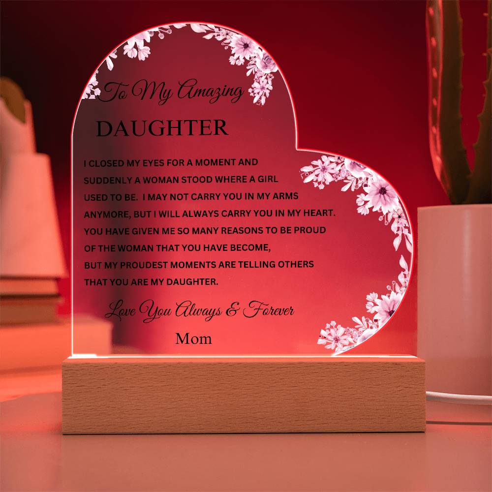 To My Daughter "I Closed My Eyes for a Moment.." Love Mom - Acrylic Heart Plaque With Lighted Base