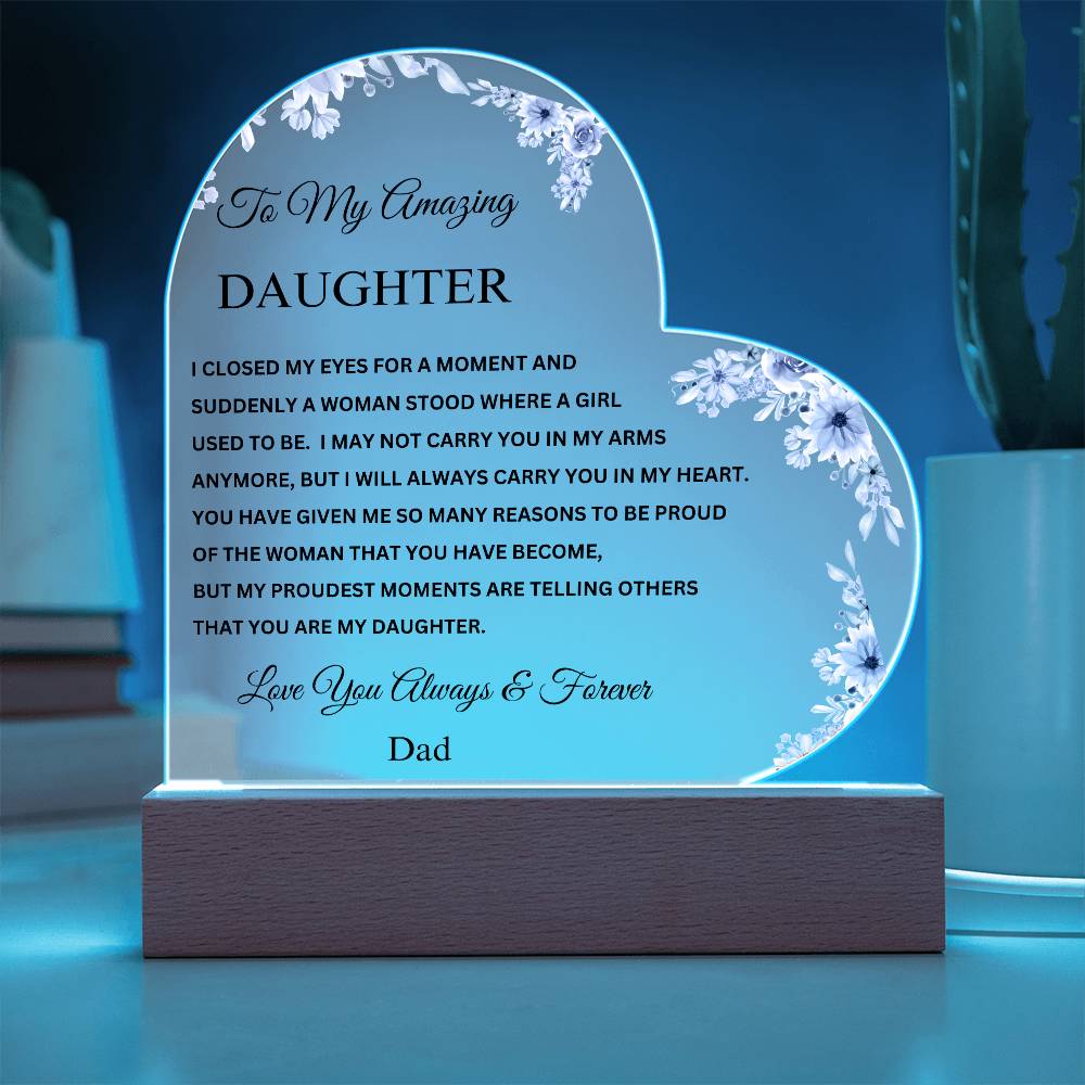 To My Daughter "I Closed My Eyes for a Moment.." Love Dad - Acrylic Heart Plaque With Lighted Base