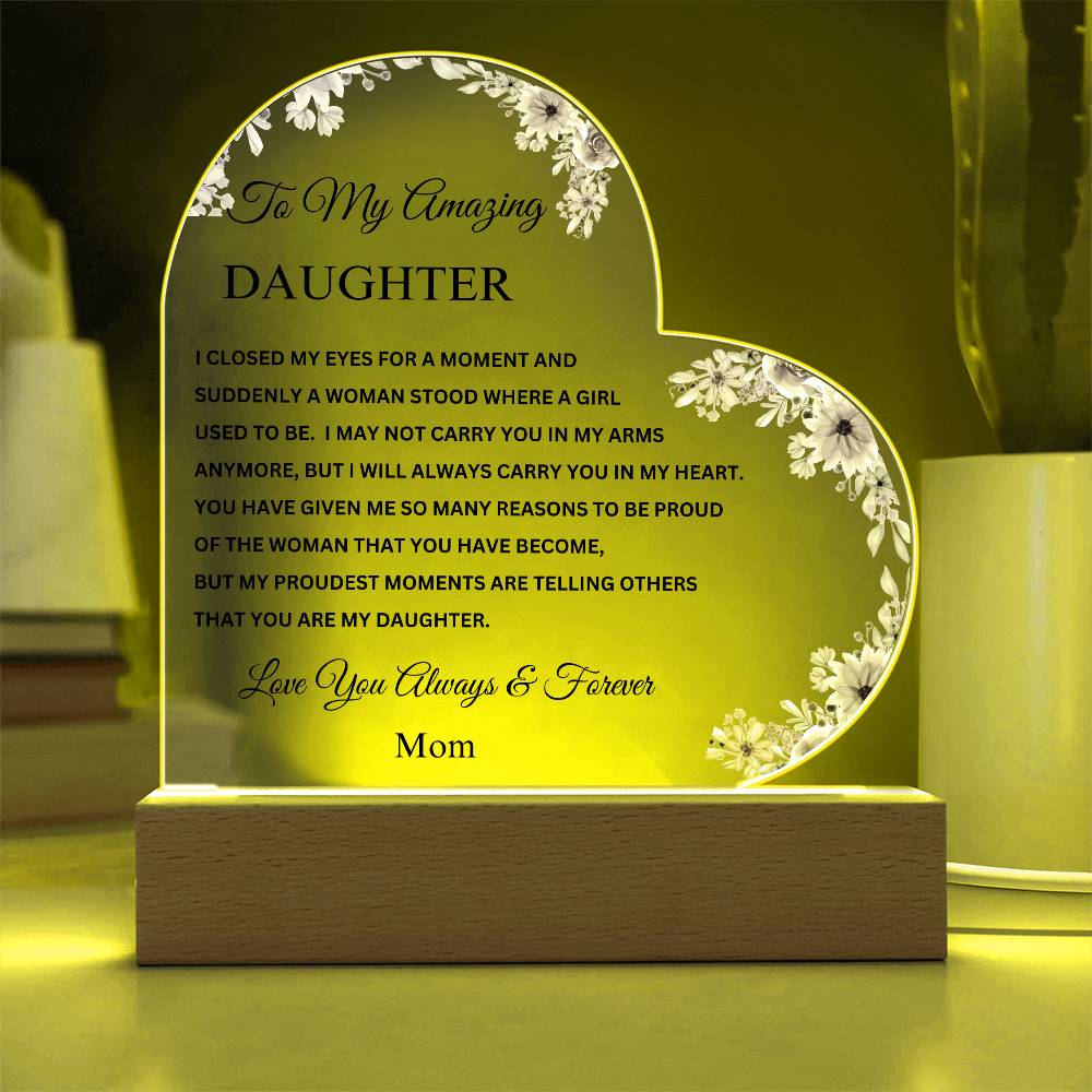To My Daughter "I Closed My Eyes for a Moment.." Love Mom - Acrylic Heart Plaque With Lighted Base