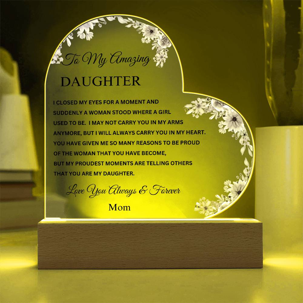 To My Daughter "I Closed My Eyes for a Moment.." Love Mom - Acrylic Heart Plaque With Lighted Base