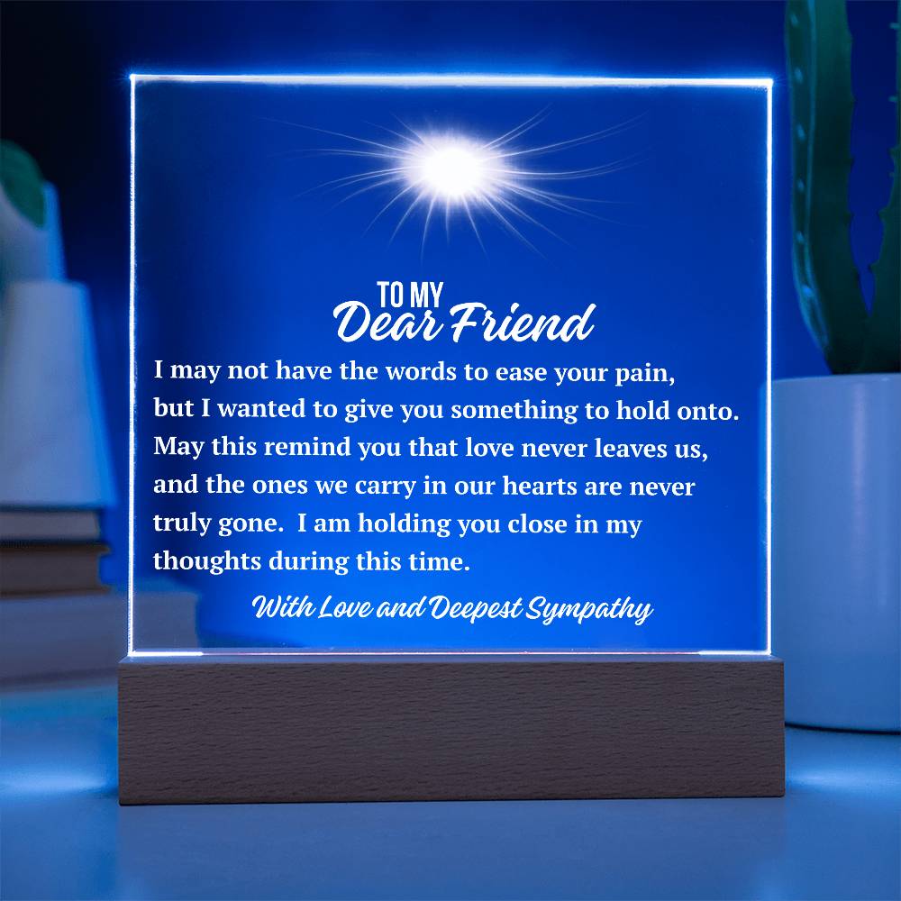 To My Dear Friend Acrylic Plaque | With Deepest Sympathy