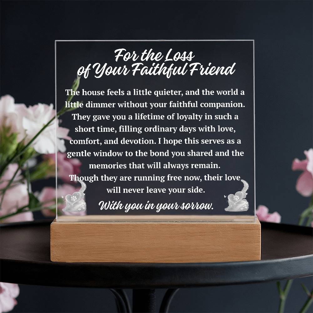 For the Loss of Your Faithful Friend Acrylic Plaque | Pet Memorial Gift