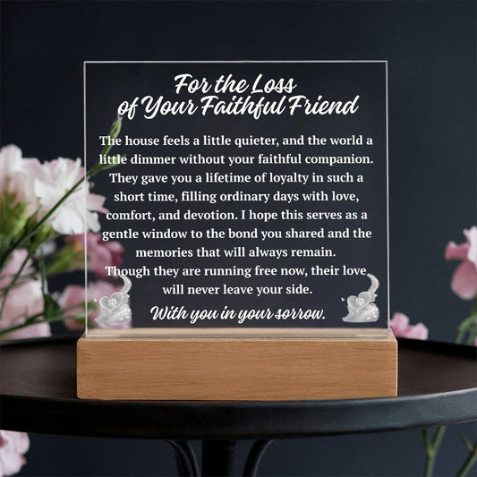 For the Loss of Your Faithful Friend Acrylic Plaque | Pet Memorial Gift