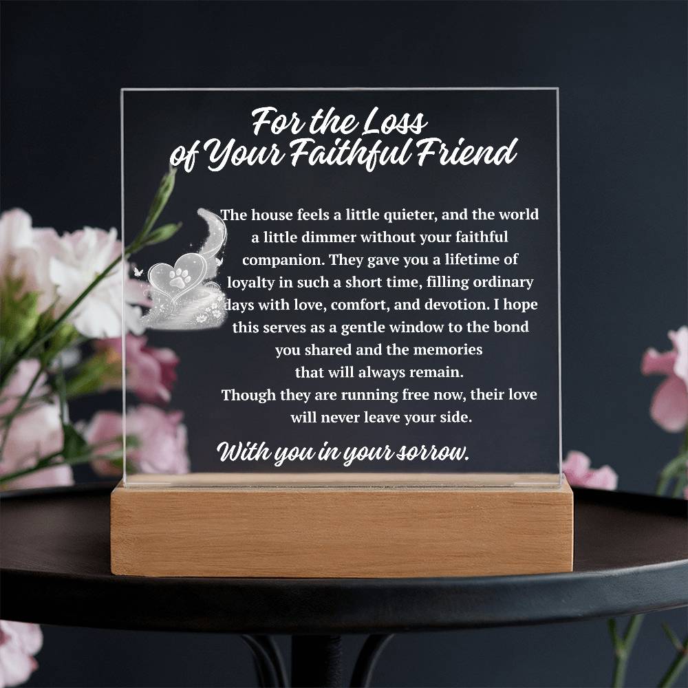 For the Loss of Your Faithful Friend Acrylic Plaque | Pet Memorial Gift