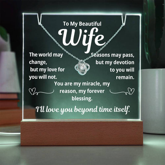 To My Beautiful Wife "The World May Change.." Lighted Acrylic Keepsake with Love Knot Necklace