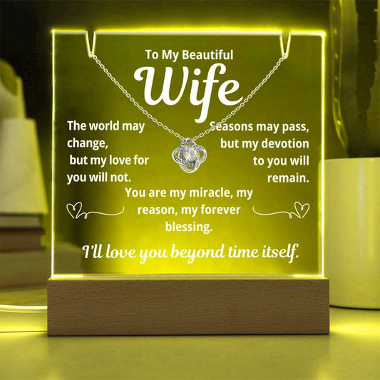 To My Beautiful Wife "The World May Change.." Lighted Acrylic Keepsake with Love Knot Necklace