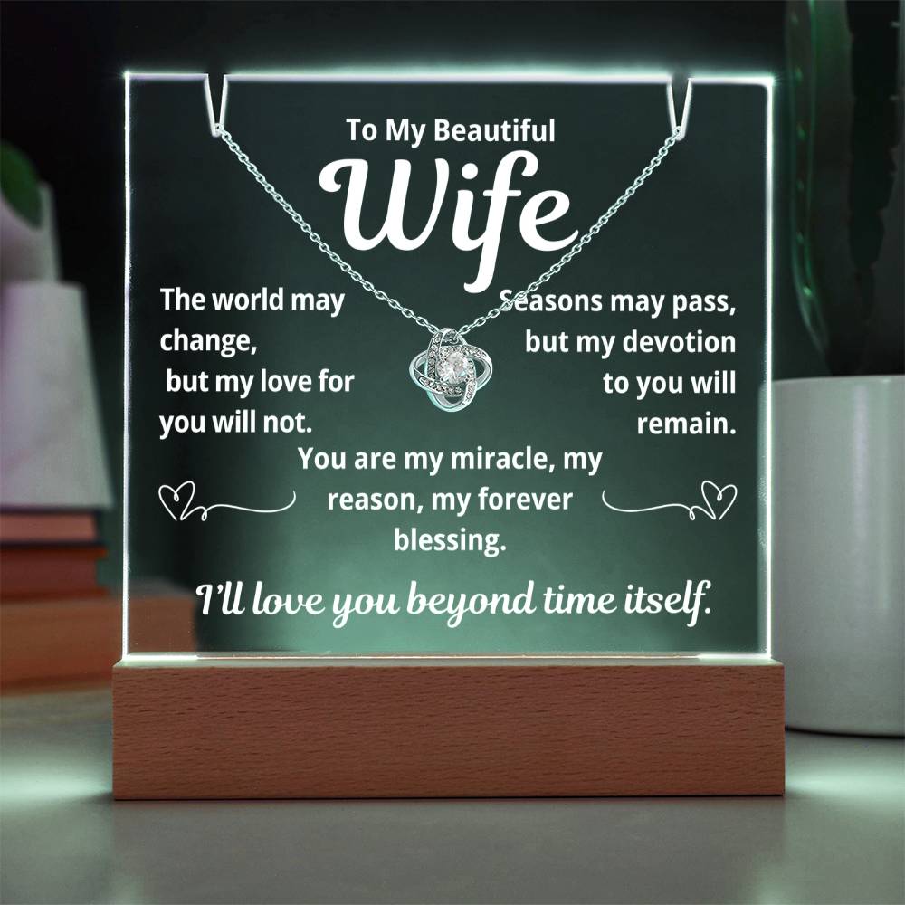 To My Beautiful Wife "The World May Change.." Lighted Acrylic Keepsake with Love Knot Necklace