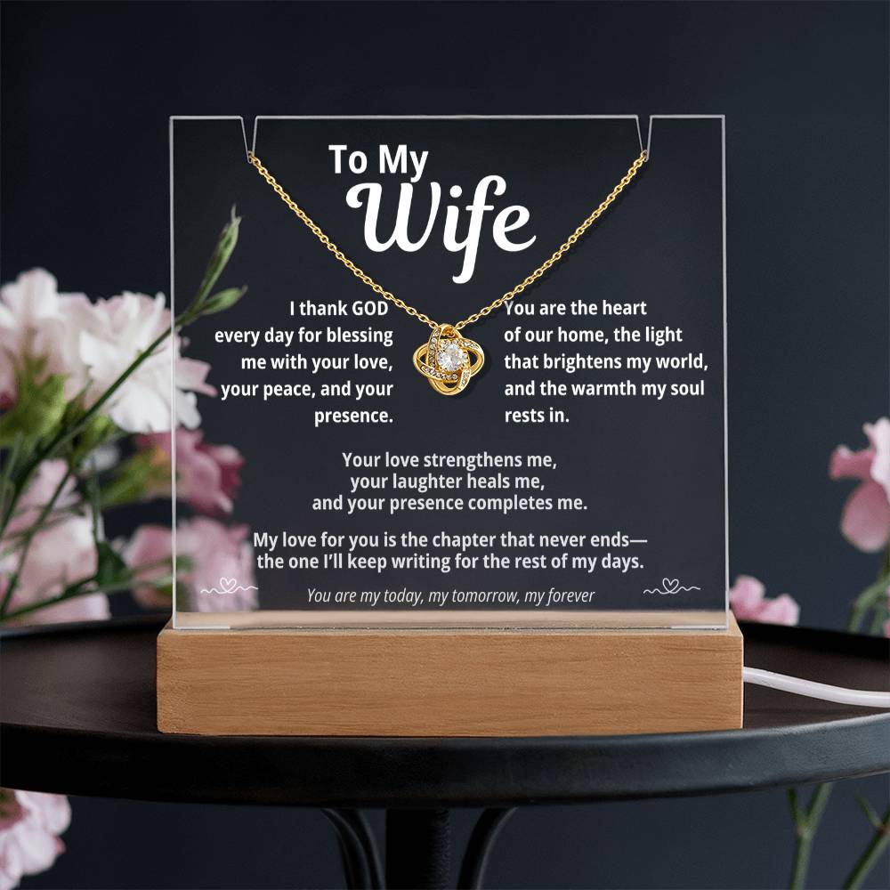 To My Wife "I Thank GOD Every Day.." Acrylic w/ Love Knot Necklace