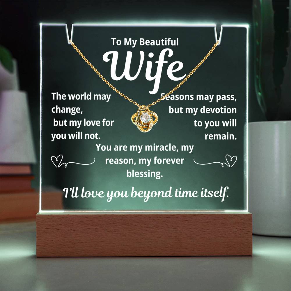 To My Beautiful Wife "The World May Change.." Lighted Acrylic Keepsake with Love Knot Necklace
