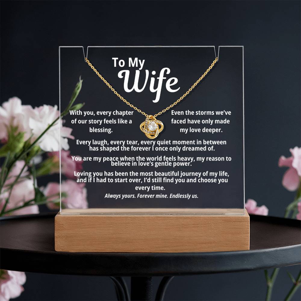 To My Wife "With You Every Chapter.." Acrylic w/Love Knot Necklace