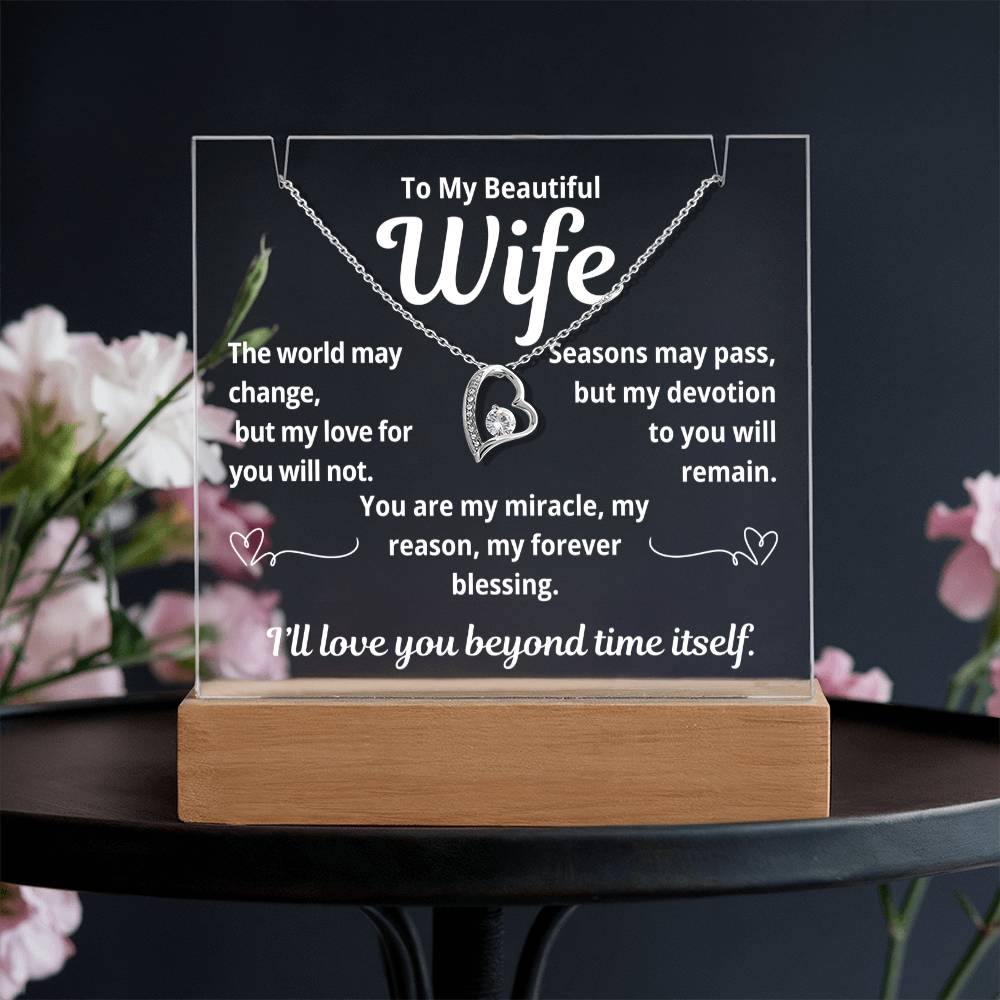 To My Beautiful Wife "The World May Change.." Lighted Acrylic Keepsake with Forever Love Necklace