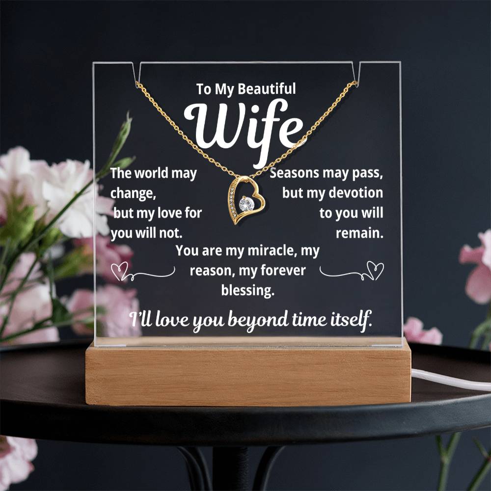 To My Beautiful Wife "The World May Change.." Lighted Acrylic Keepsake with Forever Love Necklace