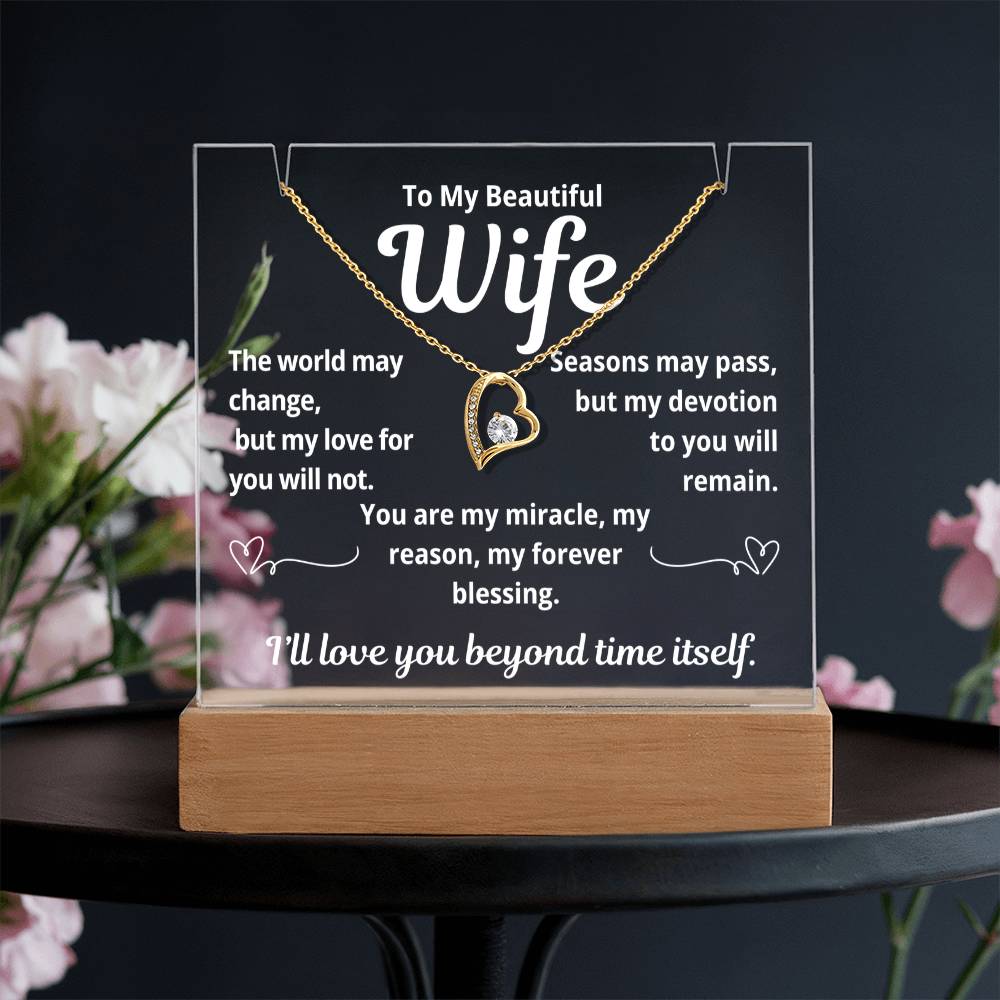 To My Beautiful Wife "The World May Change.." Lighted Acrylic Keepsake with Forever Love Necklace