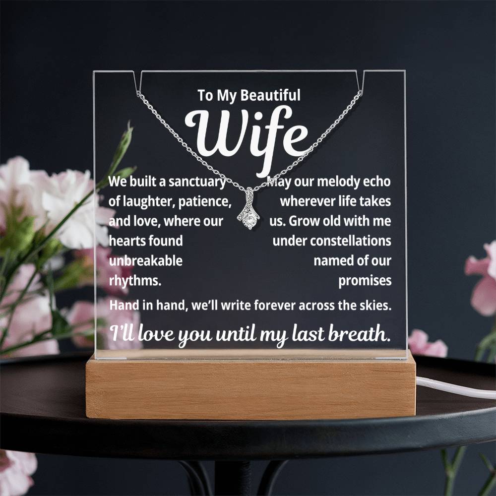 To My Beautiful Wife "We Built a Sanctuary.." Lighted Acrylic Keepsake with Alurring Beauty Necklace