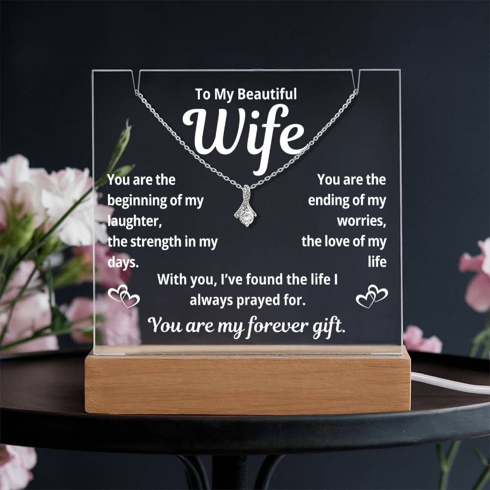 To My Beautiful Wife "You Are The Beginning.." Lighted Acrylic Keepsake with Alurring Beauty Necklace