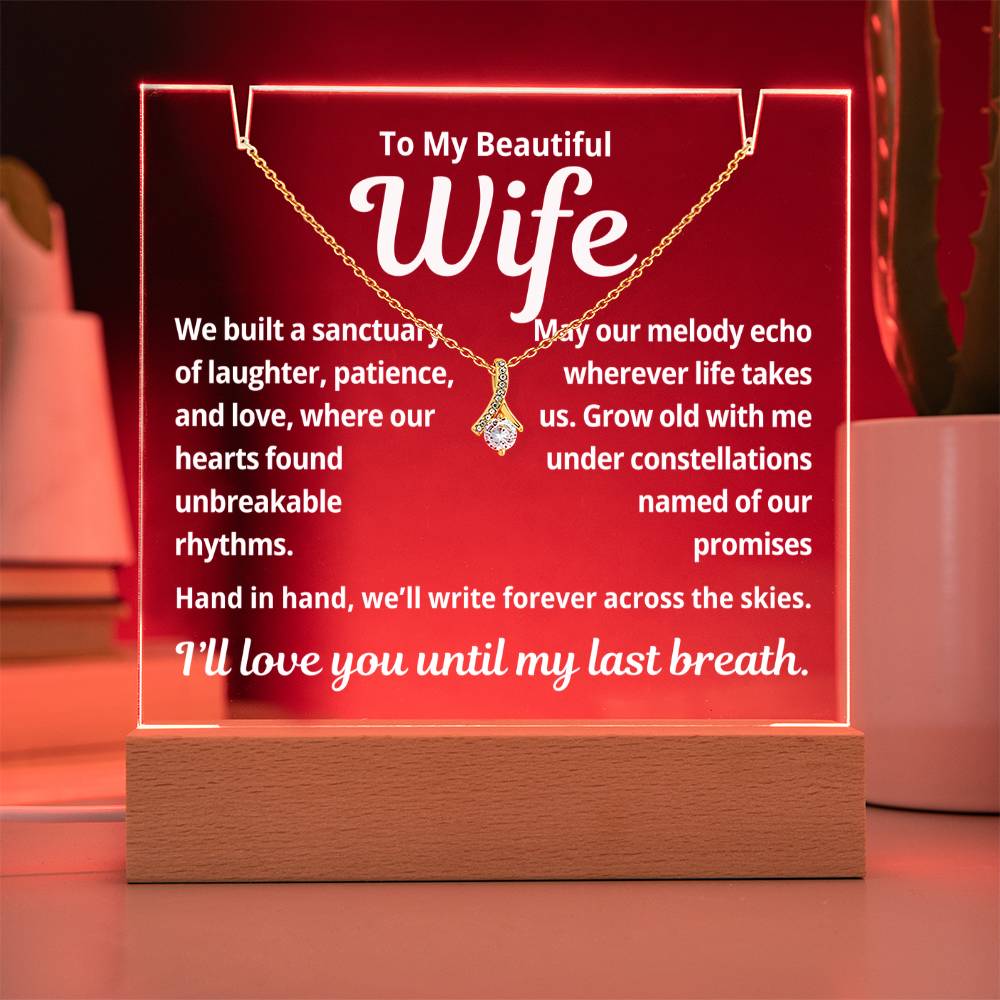 To My Beautiful Wife "We Built a Sanctuary.." Lighted Acrylic Keepsake with Alurring Beauty Necklace