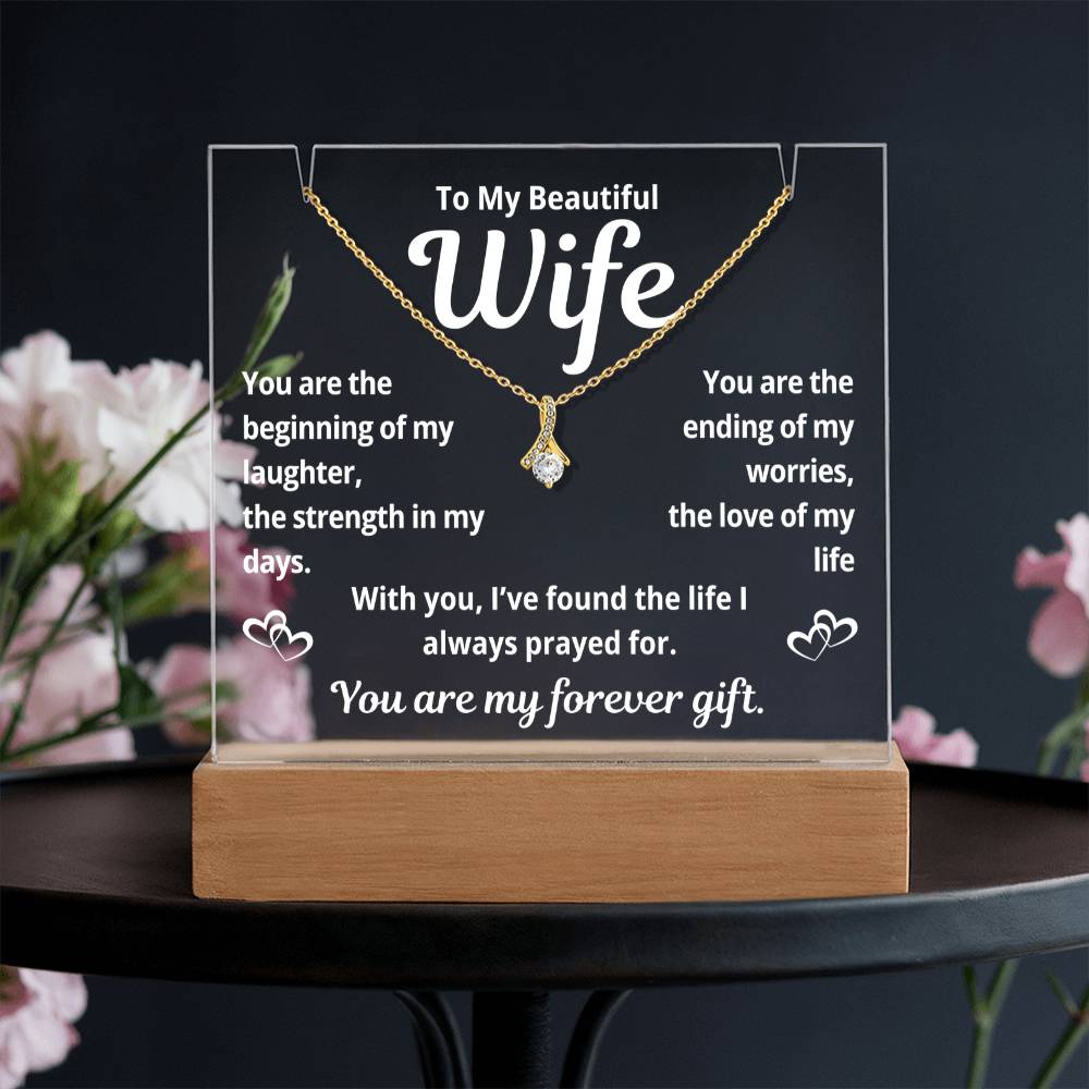 To My Beautiful Wife "You Are The Beginning.." Lighted Acrylic Keepsake with Alurring Beauty Necklace