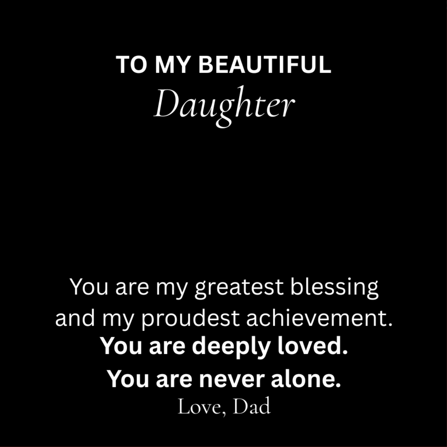 To My Beautiful Daughter necklace from Dad with heartfelt message expressing love, pride, and reassurance