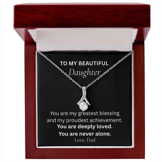 Alluring Beauty Necklace with message card to my beautiful daughter from dad reminding her she is deeply loved and never alone