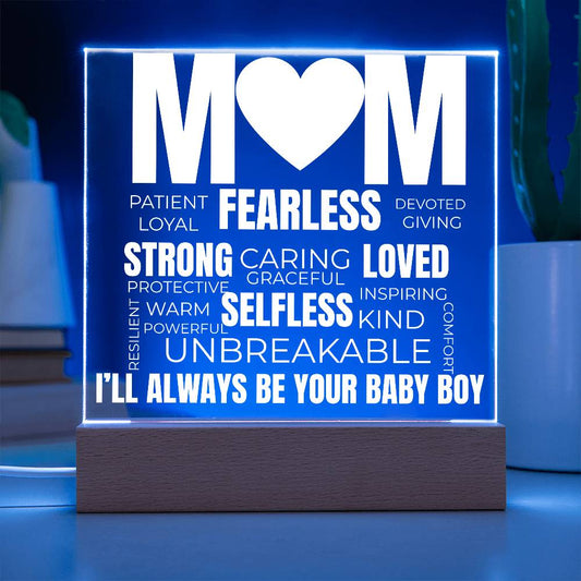to my mom acrylic plaque with blue led light featuring words like fearless strong loved unbreakable and the message ill always be your baby boy