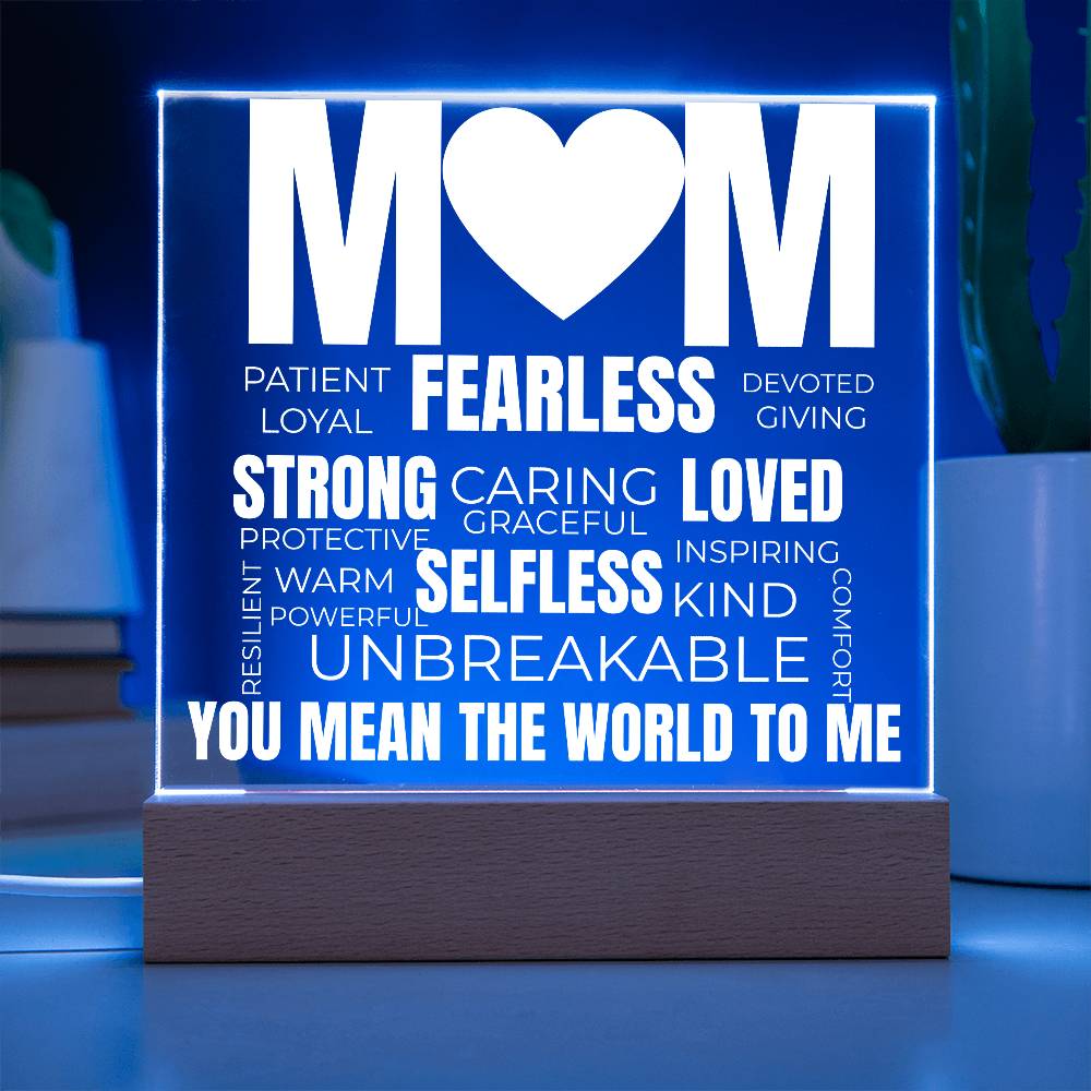 to my mom acrylic plaque with blue led light featuring words like fearless strong loved unbreakable and the message you mean the world to me
