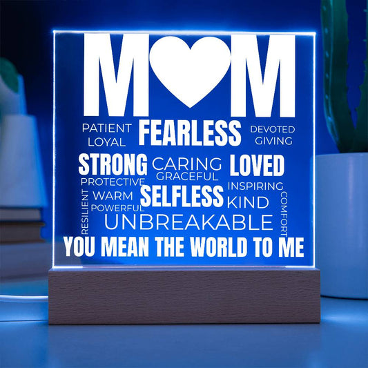 to my mom acrylic plaque with blue led light featuring words like fearless strong loved unbreakable and the message you mean the world to me