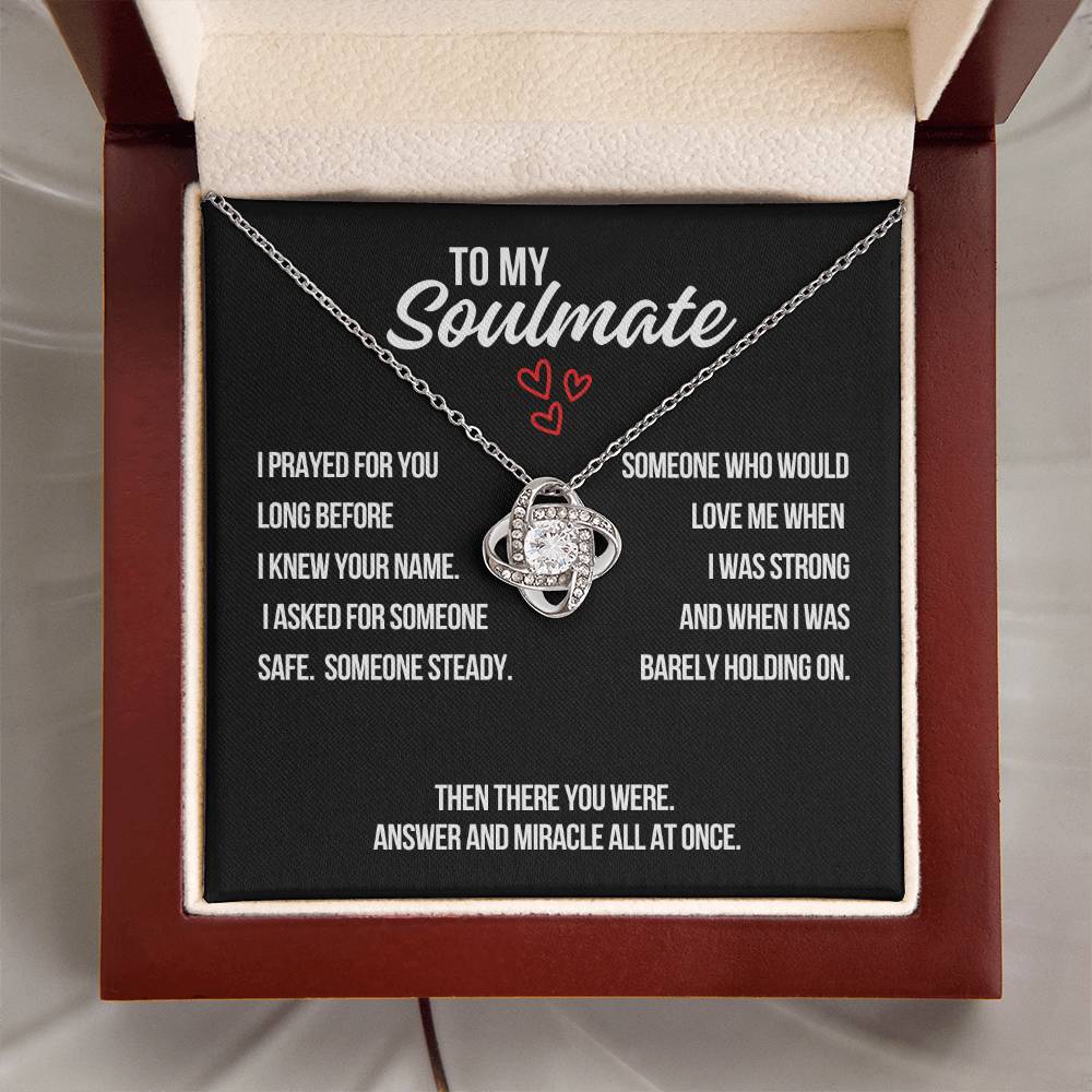 To My Soulmate Love Knot Necklace | I Prayed for You