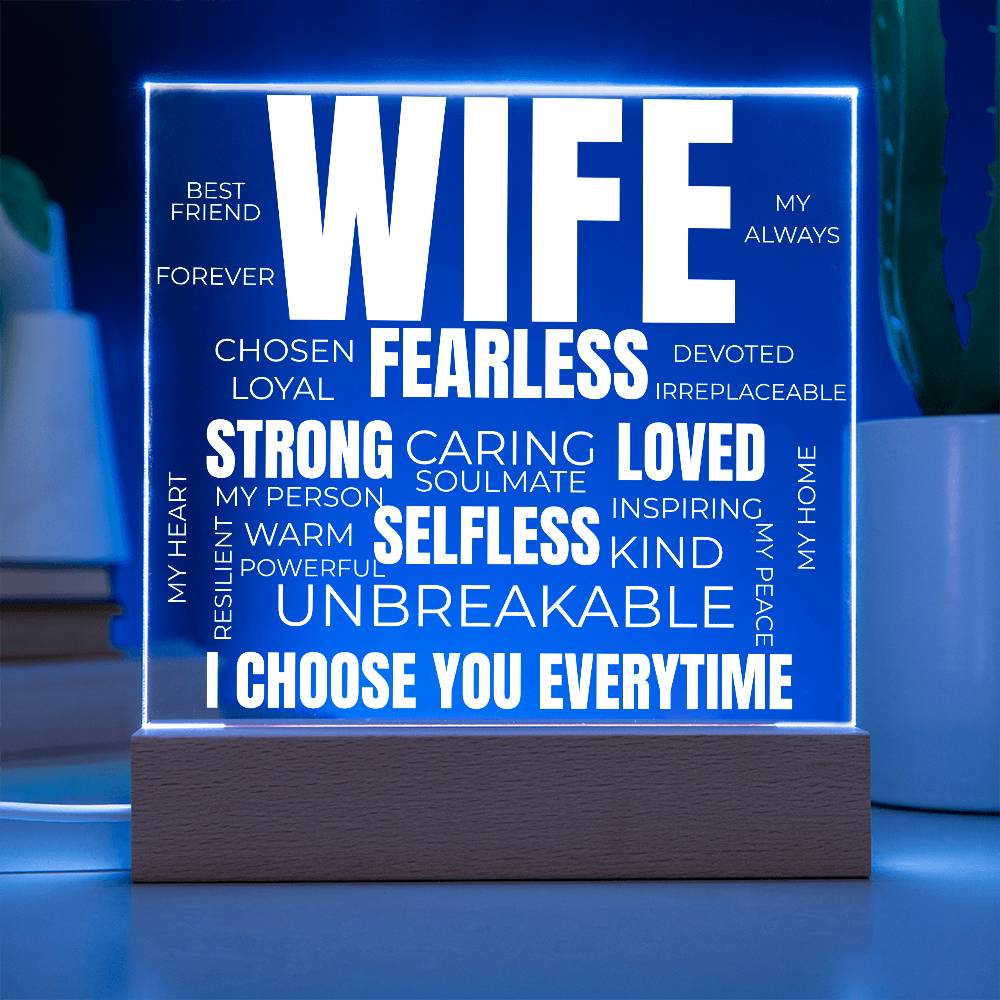 to my wife acrylic plaque with blue led light featuring words like fearless strong loved unbreakable and the message i choose you every time